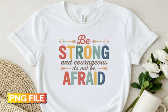 Be Strong and Courageous Embroidery PNG Review