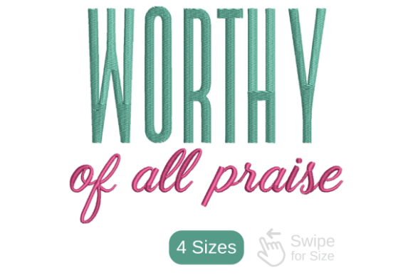 Worthy of All Praise Embroidery Design